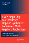 CMOS Single Chip Fast Frequency Hopping Synthesizers for Wireless Multi-Gigahertz Applications - Bourdi, Taoufik, and Kale, Izzet