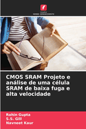 CMOS SRAM Projeto e anlise de uma c?lula SRAM de baixa fuga e alta velocidade