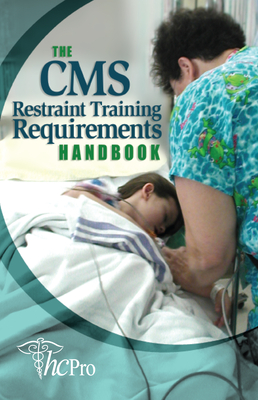 CMS Restraint Training Requirements Handbook - Hcpro