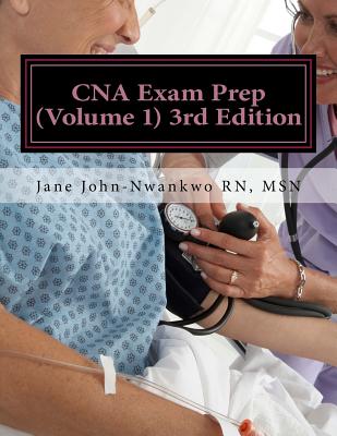 CNA Exam Prep: Nurse Assistant Practice Test Questions - John-Nwankwo Rn, Msn Jane