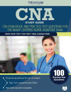 CNA Study Guide: CNA Exam Book and Practice Test Questions for the Nnaap Certified Nurse Assistant Exam