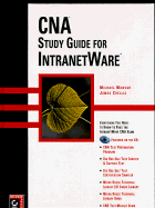 CNA Study Guide for NetWare 4.11 Intranetware: With CDROM