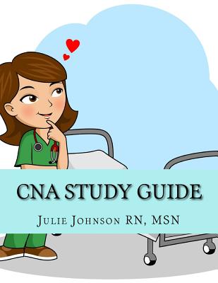 CNA Study Guide - Johnson Rn, Msn Julie