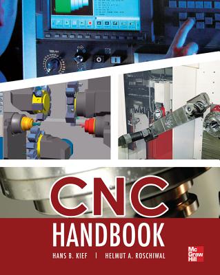 CNC Handbook - Kief, Hans B, and Roschiwal, Helmut A