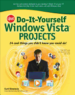 Cnet Do-It-Yourself Windows Vista Projects: 24 Cool Things You Didn't Know You Could Do!