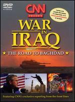 CNN Presents: War in Iraq - The Road to Baghdad