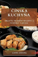 Cnska kuchyna: Objavte tradicn recepty a techniky varenia