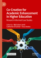 Co-Creation for Academic Enhancement in Higher Education: Research-Informed Case Studies