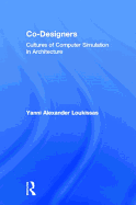 Co-Designers: Cultures of Computer Simulation in Architecture