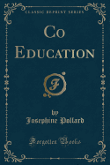 Co Education (Classic Reprint)