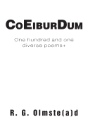 Co Eibur Dum: One Hundred and One Diverse Poems+