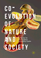 Co-Evolution of Nature and Society: Foundations for Interdisciplinary Sustainability Studies