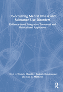 Co-Occurring Mental Illness and Substance Use Disorders: Evidence-Based Integrative Treatment and Multicultural Application