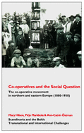 Co-operatives and the Social Question: The Co-operative Movement in Northern and Eastern Europe C. 1880-1950