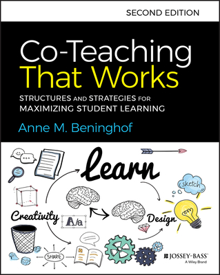 Co-Teaching That Works: Structures and Strategies for Maximizing Student Learning - Beninghof, Anne M