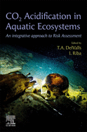 Co2 Acidification in Aquatic Ecosystems: An Integrative Approach to Risk Assessment