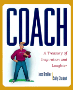 Coach: A Treasury of Inspiration and Laughter - Brallier, Jess M, and Chabert, Sally, and Wolff, Rick (Foreword by)