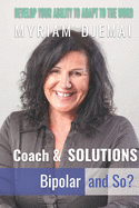 Coach and solutions: Bipolar and So ?