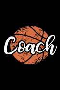 Coach: Basketball Coach Journal Notebook