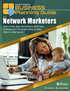 Coach Cheri's Business Planning Guide for Network Marketers: How to set, plan and achieve all of your business and life goals.