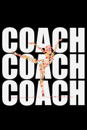Coach Coach Coach: Cool Dance Coach Journal Notebook - Gifts Idea for Dance Coach Notebook for Men & Women.