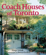Coach Houses of Toronto - Salnek, Margo, and Griffith, Donna (Photographer)