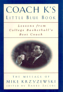 Coach K's Little Blue Book: Lessons from College Basketball's Best Coach - Jacobs, Barry (Editor)