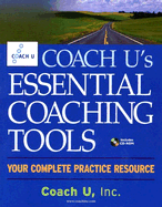 Coach U's Essential Coaching Tools: Your Complete Practice Resource