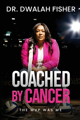 Coached by Cancer - Fisher, Dwalah