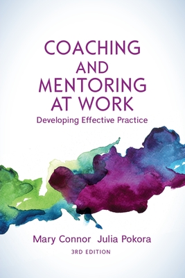Coaching and Mentoring at Work: Developing Effective Practice - Connor, Mary, and Pokora, Julia