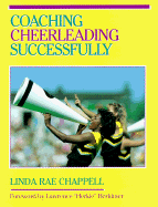 Coaching Cheerleading Successfully - Chappell, Linda Rae, and Herkimer, Lawrence (Foreword by)