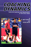 Coaching Dynamics: Effective Coaching and Management of Top Level Teams