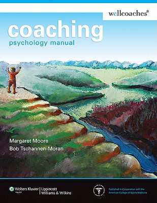 Coaching Psychology Manual - Moore, Margaret, and Tschannen-Moran, Bob