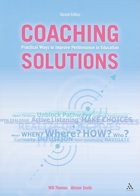 Coaching Solutions 2nd Edition: Practical Ways to Improve Performance in Education - Thomas, Will, and Smith, Alistair