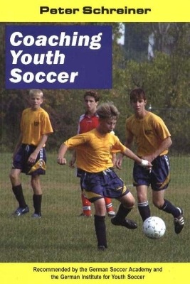 Coaching Youth Soccer - Schreiner, Peter