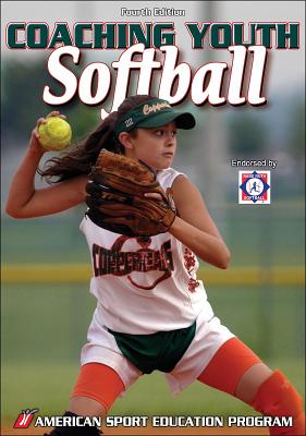 Coaching Youth Softball - 4th Edition - American Sport Education Program