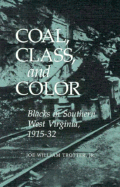 Coal, Class, and Color: Blacks in Southern West Virginia, 1915-32 - Trotter, Joe W
