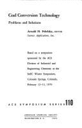 Coal Conversion Technology: Problems and Solutions: Based on a Symposium Sponsored by the Acs Division of Industrial and Engineering Chemistry at - Pelofsky, Arnold H. (Editor), and American Chemical Society