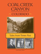 Coal Creek Canyon, Colorado: Tales from Times Past
