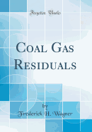 Coal Gas Residuals (Classic Reprint)
