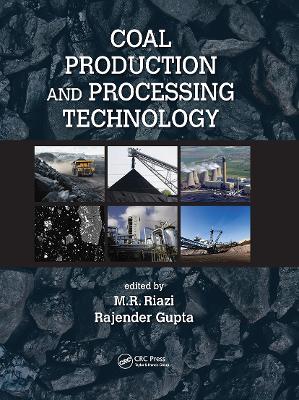 Coal Production and Processing Technology - Riazi, M.R. (Editor), and Gupta, Rajender (Editor)