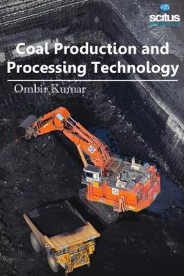 Coal Production & Processing Technology - Kumar, Ombir