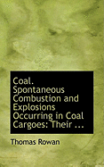 Coal. Spontaneous Combustion and Explosions Occurring in Coal Cargoes: Their ...