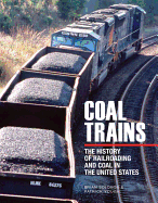 Coal Trains: The History of Railroading and Coal in the United States
