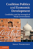 Coalition Politics and Economic Development: Credibility and the Strength of Weak Governments