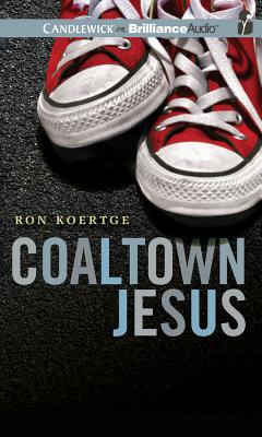 Coaltown Jesus - Koertge, Ron, and Podehl, Nick (Read by)