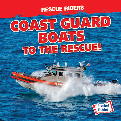 Coast Guard Boats to the Rescue! - Nagle, Frances