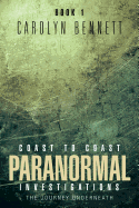 Coast to Coast Paranormal Investigation: The Journey Underneath