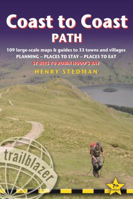 Coast to Coast Path: 109 Large-Scale Walking Maps & Guides to 33 Towns and Villages -Planning, Places to Stay, Places to Eat - St Bees to Robin Hood's Bay - Trailblazer