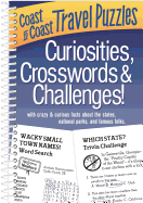 Coast to Coast Travel Puzzles - Curiosities, Crosswords & Challenges!: With Crazy & Curious Facts about the States, National Parks, and Famous Folks